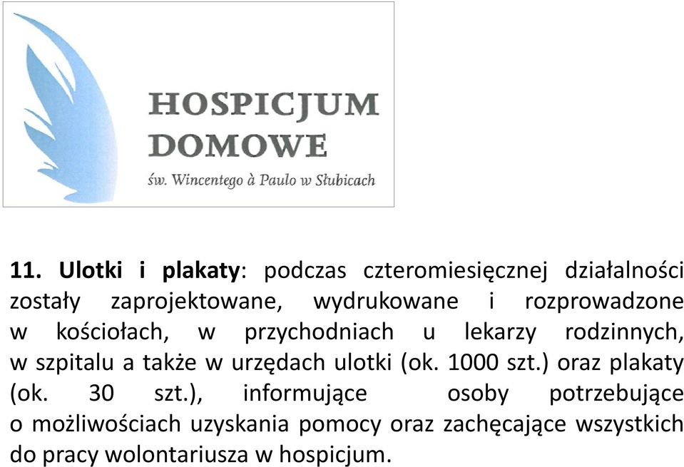 także w urzędach ulotki (ok. 1000 szt.) oraz plakaty (ok. 30 szt.