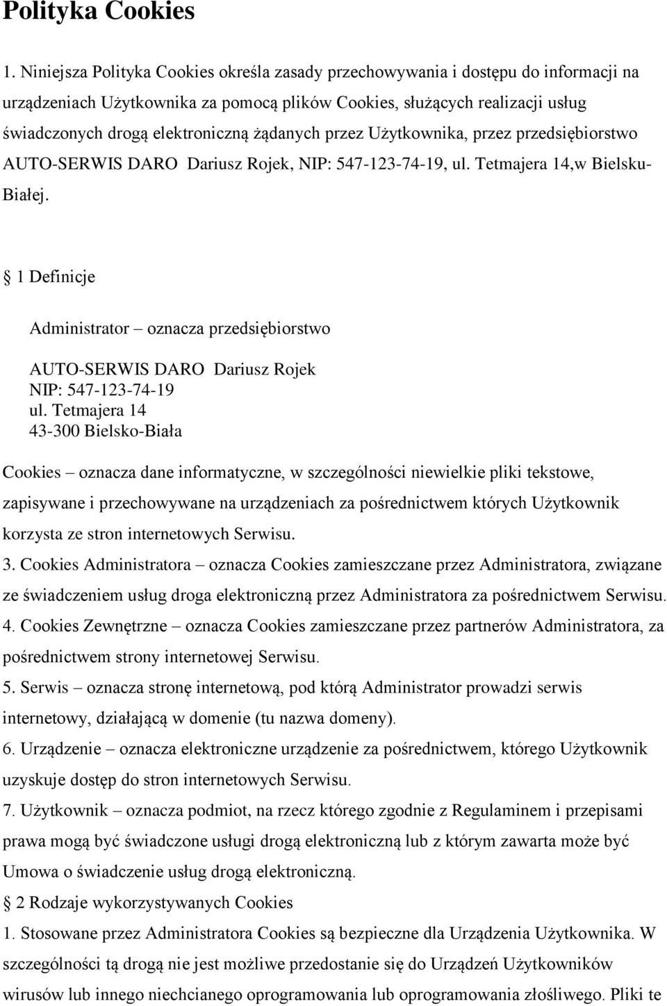 żądanych przez Użytkownika, przez przedsiębiorstwo AUTO-SERWIS DARO Dariusz Rojek, NIP: 547-123-74-19, ul. Tetmajera 14,w Bielsku- Białej.