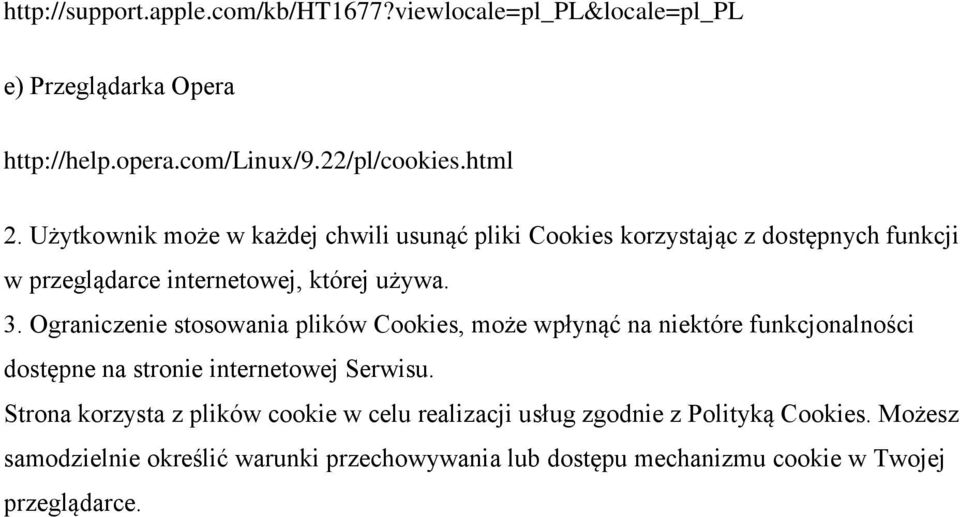 Ograniczenie stosowania plików Cookies, może wpłynąć na niektóre funkcjonalności dostępne na stronie internetowej Serwisu.