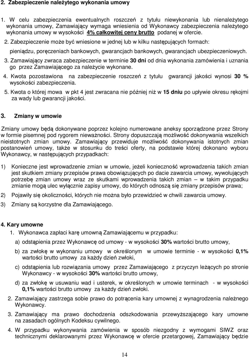 4% całkowitej ceny brutto podanej w ofercie. 2.