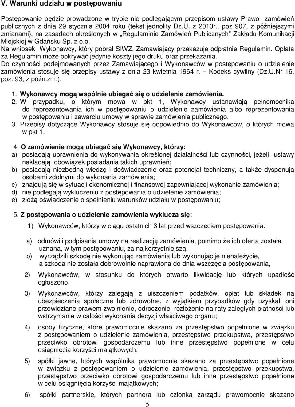 Opłata za Regulamin może pokrywać jedynie koszty jego druku oraz przekazania.