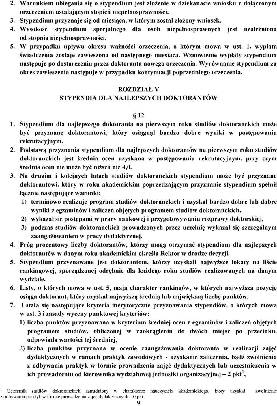 W przypadku upływu okresu ważności orzeczenia, o którym mowa w ust. 1, wypłata świadczenia zostaje zawieszona od następnego miesiąca.