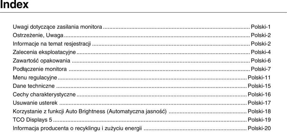 .. Polski-11 Dane techniczne... Polski-15 Cechy charakterystyczne... Polski-16 Usuwanie usterek.
