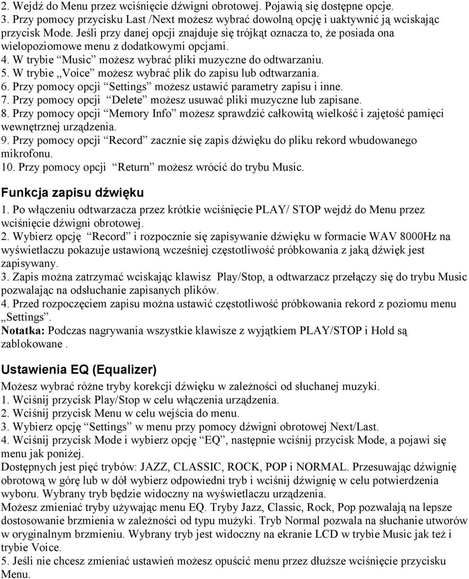 W trybie Voice możesz wybrać plik do zapisu lub odtwarzania. 6. Przy pomocy opcji Settings możesz ustawić parametry zapisu i inne. 7.