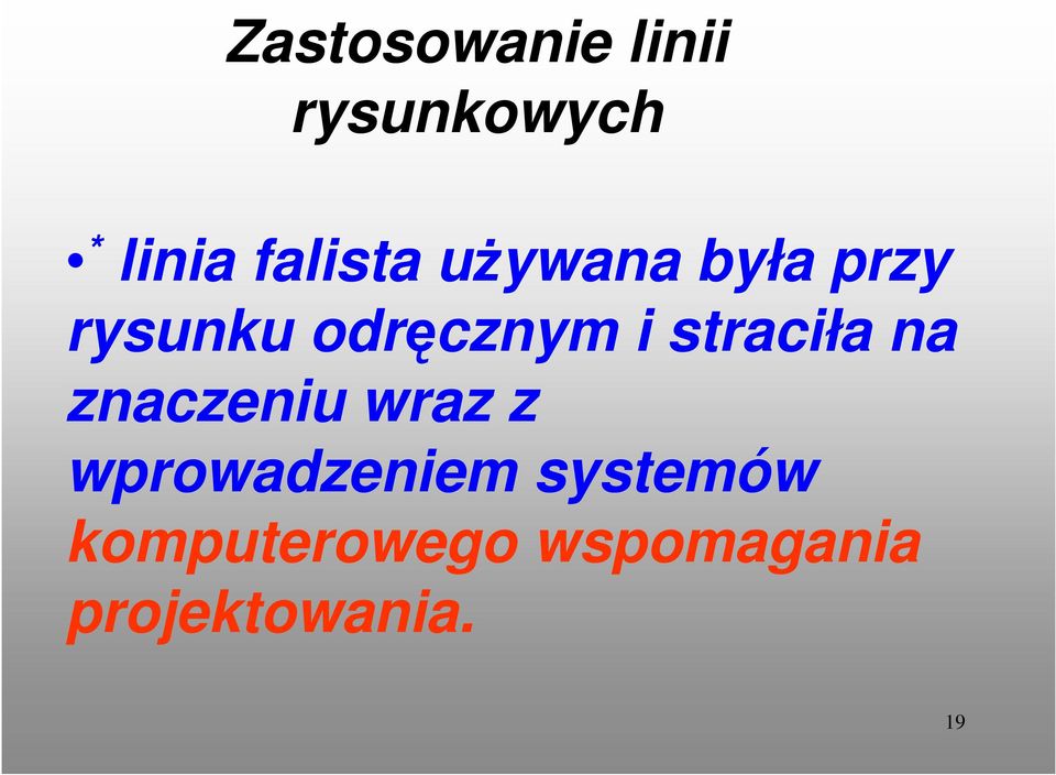 i straciła na znaczeniu wraz z wprowadzeniem