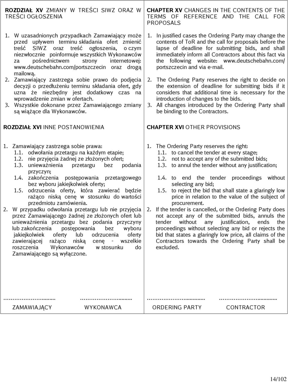 strony internetowej: www.deutschebahn.com/portszczecin oraz drogą mailową. 2.
