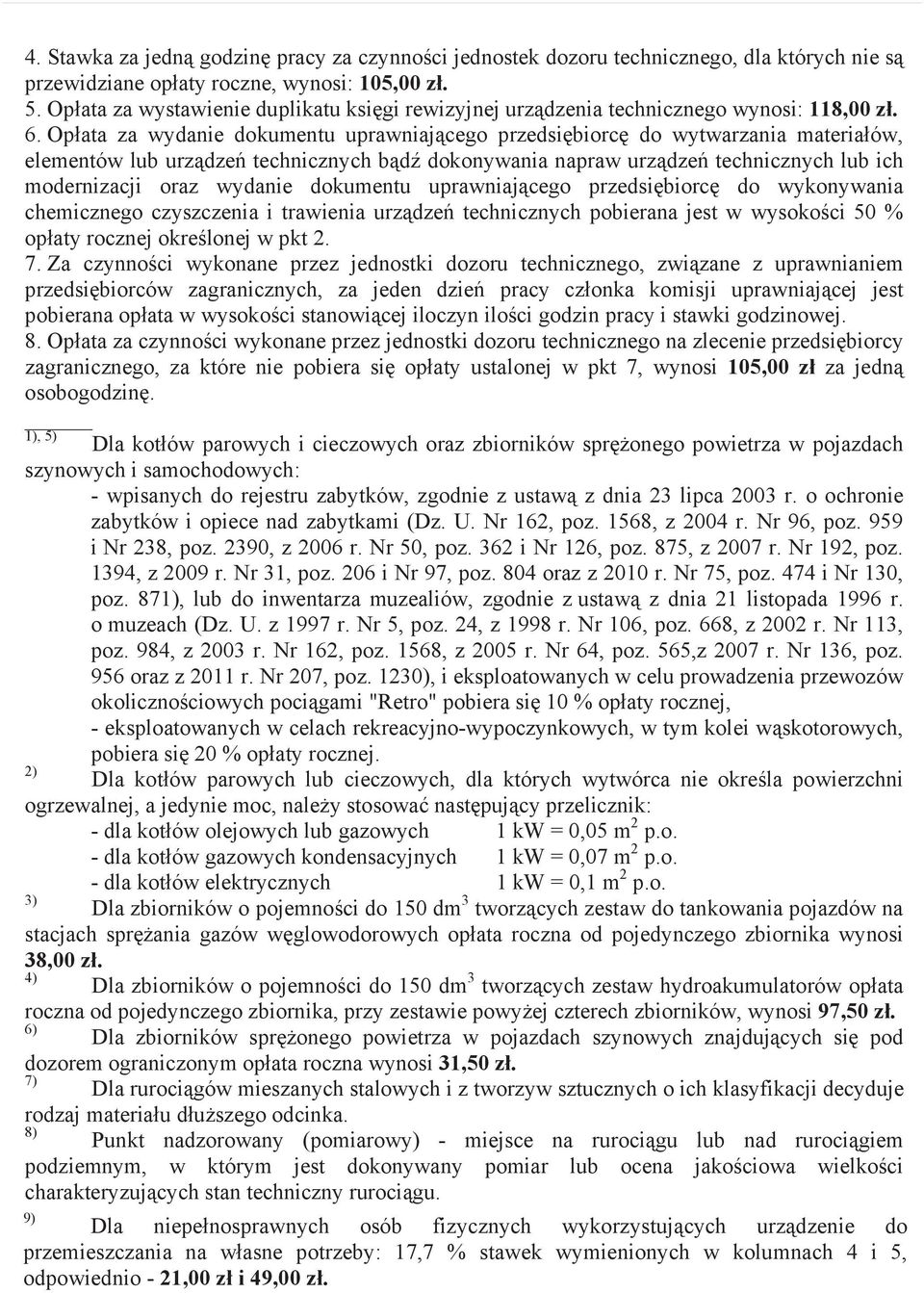 Op ata za wydanie dokumentu uprawniaj cego przedsi biorc do wytwarzania materia ów, elementów lub urz dze technicznych b d dokonywania napraw urz dze technicznych lub ich modernizacji oraz wydanie