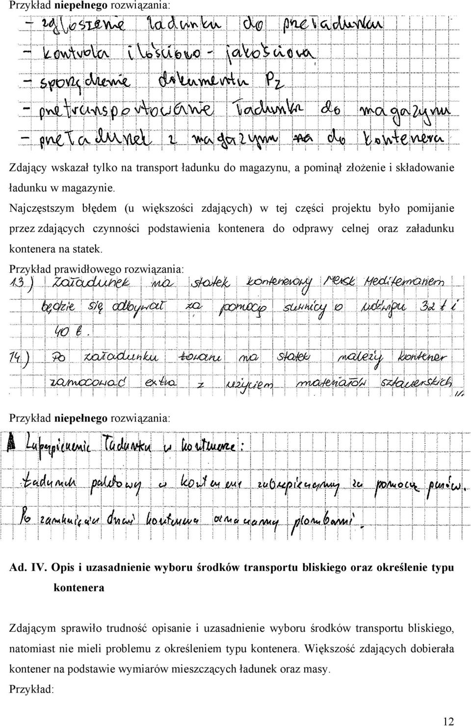 Przykład prawidłowego rozwiązania: Przykład niepełnego rozwiązania: Ad. IV.