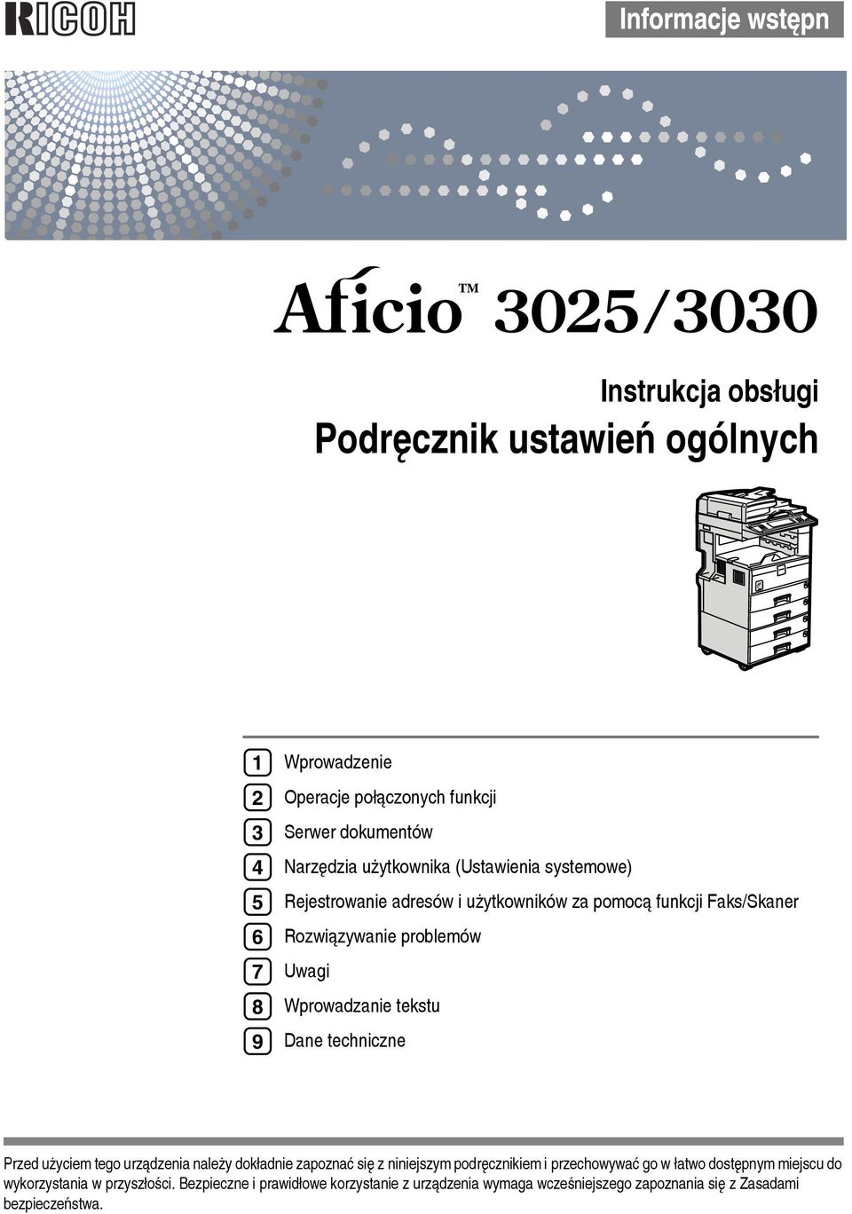 tekstu Dane techniczne Przed uåyciem tego urzàdzenia naleåy dokâadnie zapoznaæ siê z niniejszym podrêcznikiem i przechowywaæ go w âatwo