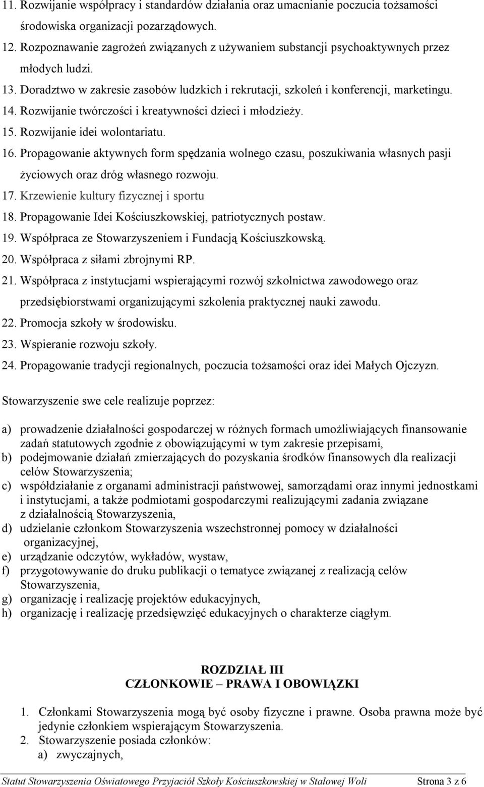 Rozwijanie twórczości i kreatywności dzieci i młodzieży. 15. Rozwijanie idei wolontariatu. 16.