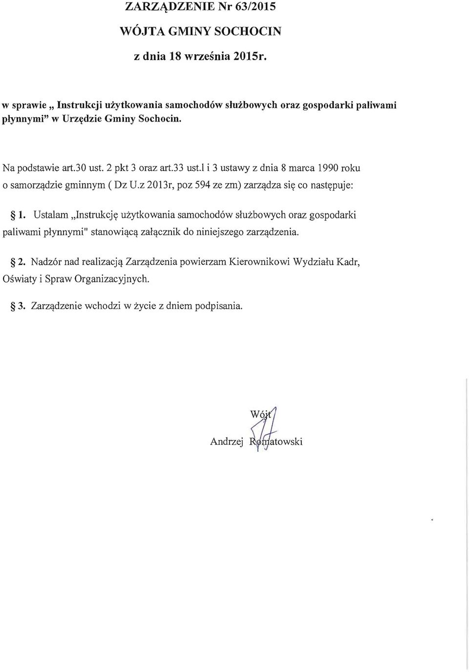 l i 3 ustawy z dnia 8 marca 1990 roku o samorzqdzie gminnym (Dz u.z 2013r, poz 594 ze zm) zarzqdza siy co nastypuje: 1.
