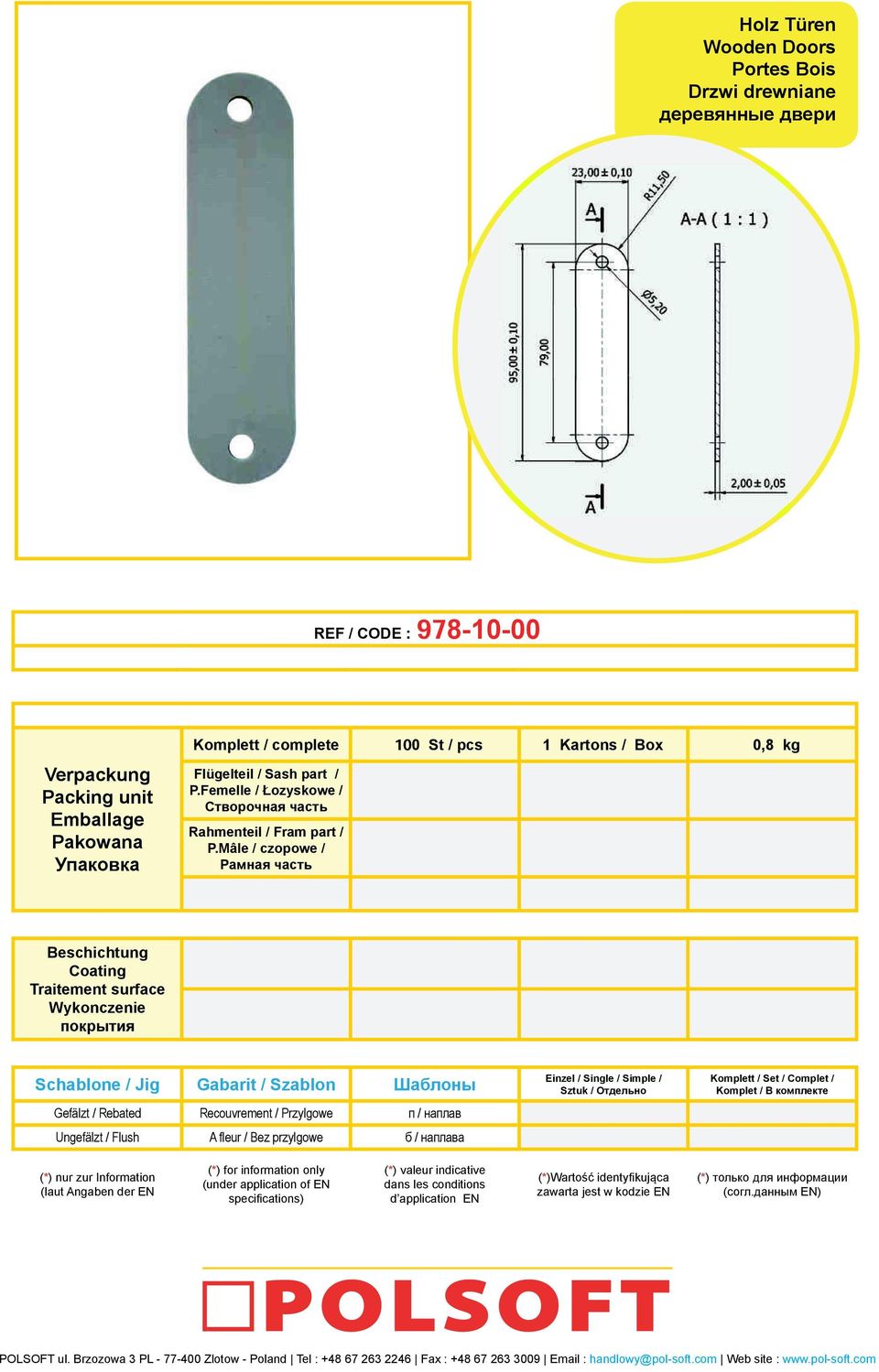 Ungefälzt / Flush Einzel / Single / Simple / Komplett / Set / Complet / (*) nur zur Information (laut Angaben der EN (*) for information only (under application of EN (* dans les