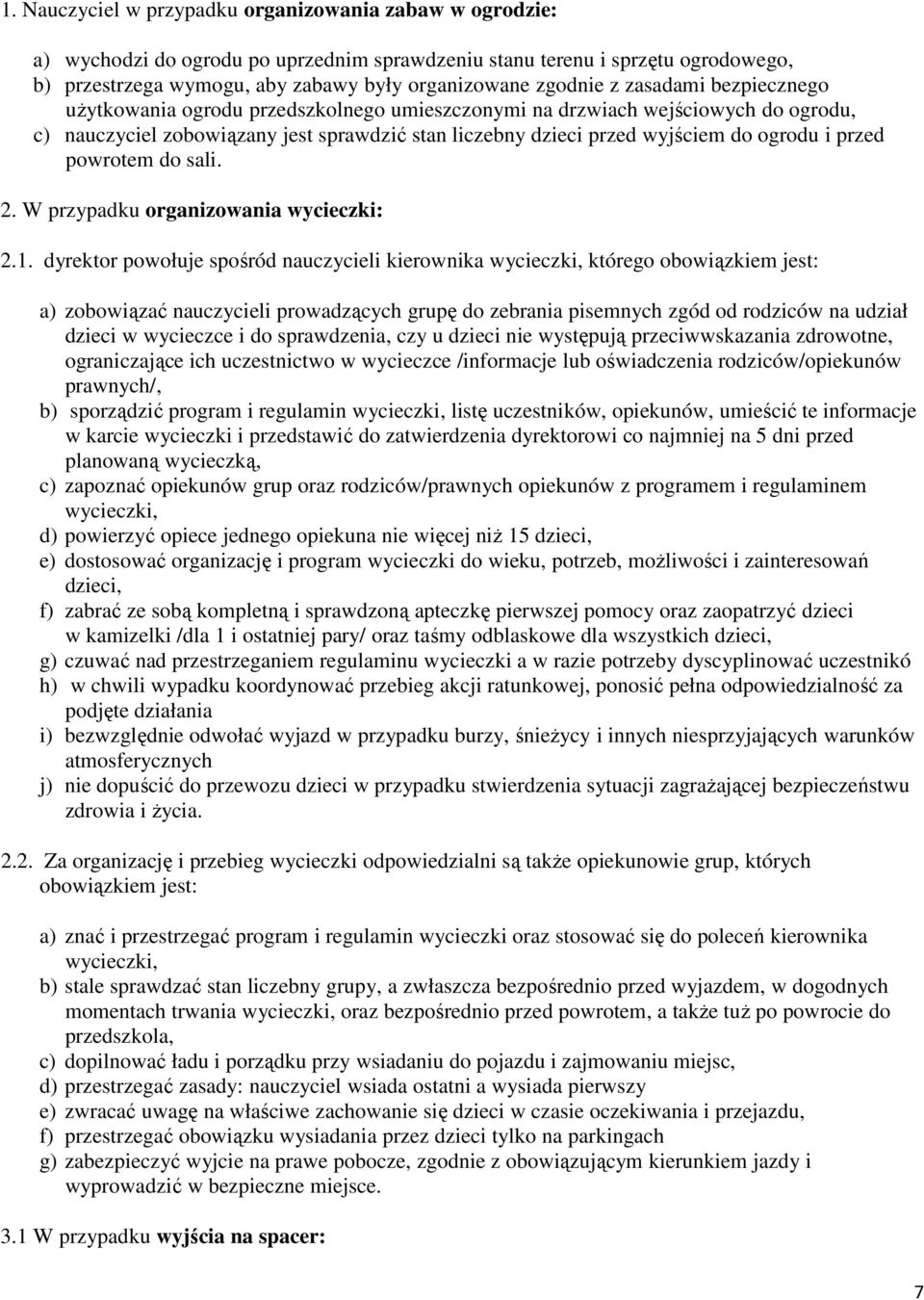 przed powrotem do sali. 2. W przypadku organizowania wycieczki: 2.1.