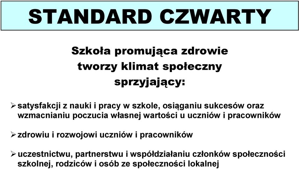 własnej wartości u uczniów i pracowników zdrowiu i rozwojowi uczniów i pracowników