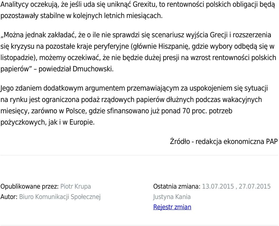 oczekiwać, że nie będzie dużej presji na wzrost rentowności polskich papierów powiedział Dmuchowski.