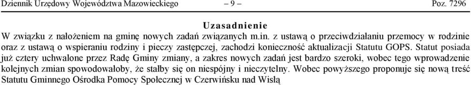 z ustawą o przeciwdziałaniu przemocy w rodzinie oraz z ustawą o wspieraniu rodziny i pieczy zastępczej, zachodzi konieczność aktualizacji Statutu