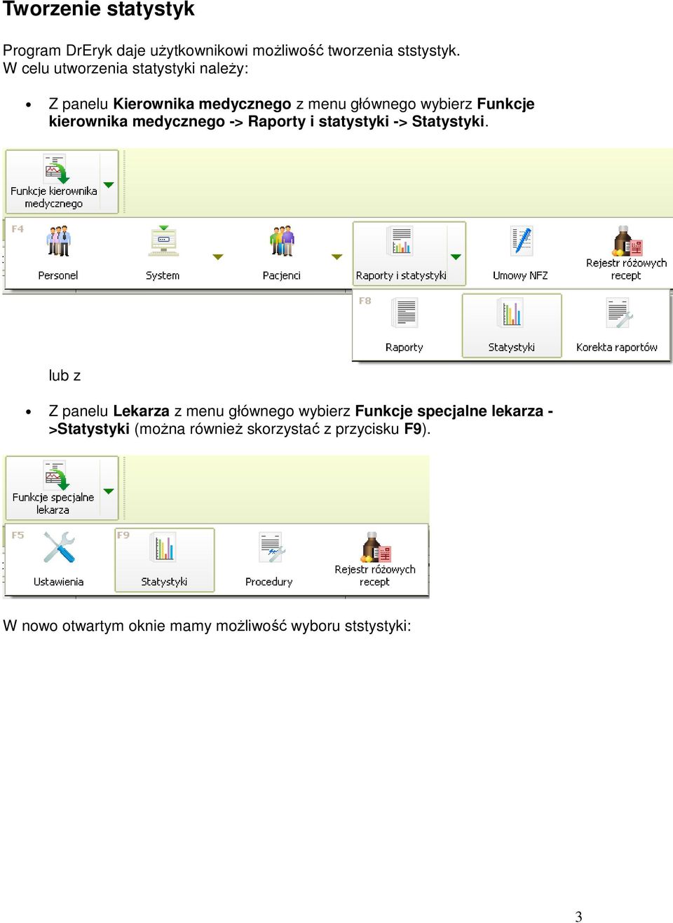 kierownika medycznego -> Raporty i statystyki -> Statystyki.