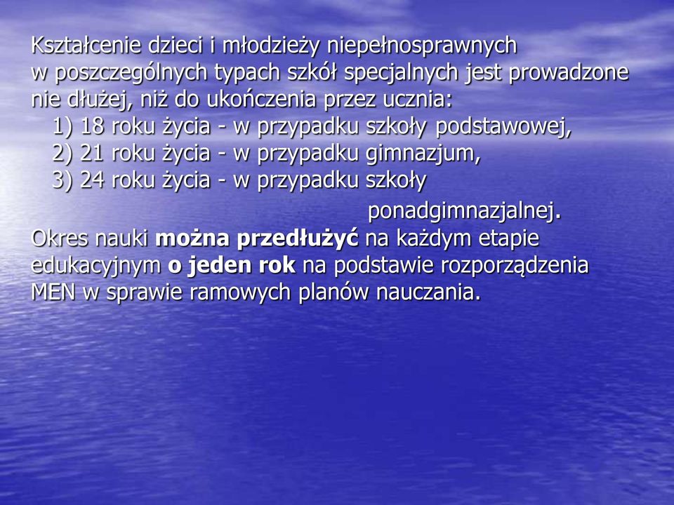 życia - w przypadku gimnazjum, 3) 24 roku życia - w przypadku szkoły ponadgimnazjalnej.