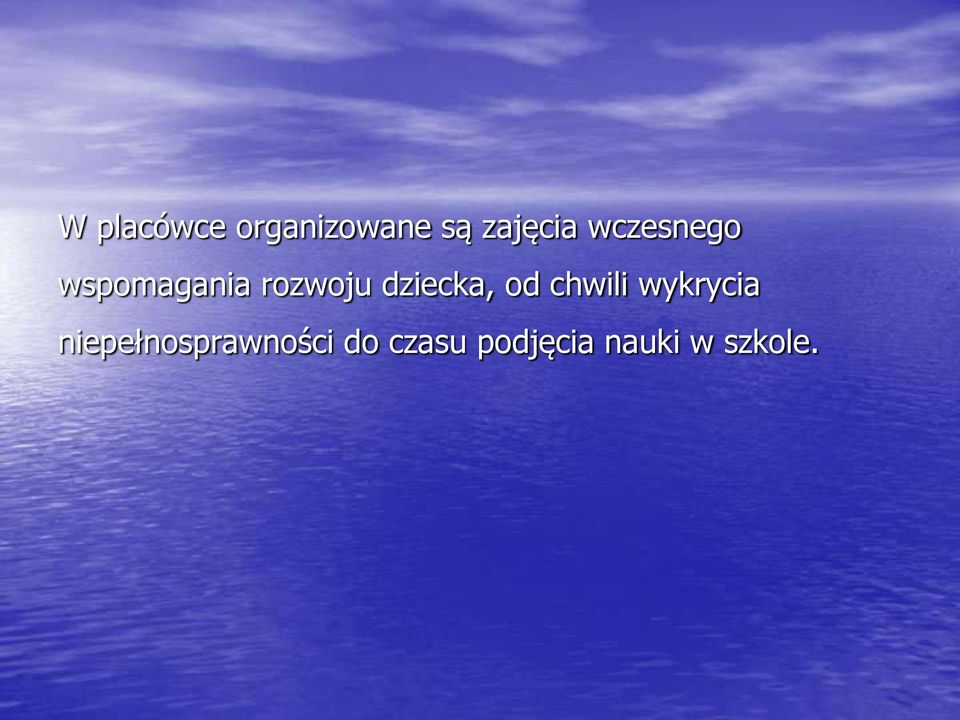 dziecka, od chwili wykrycia