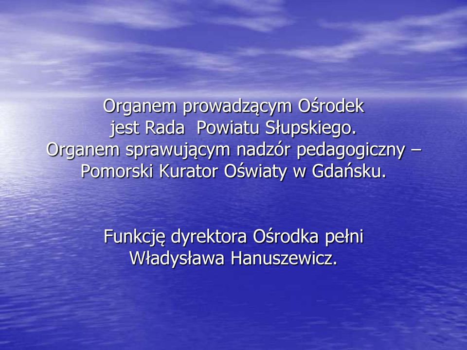 Organem sprawującym nadzór pedagogiczny