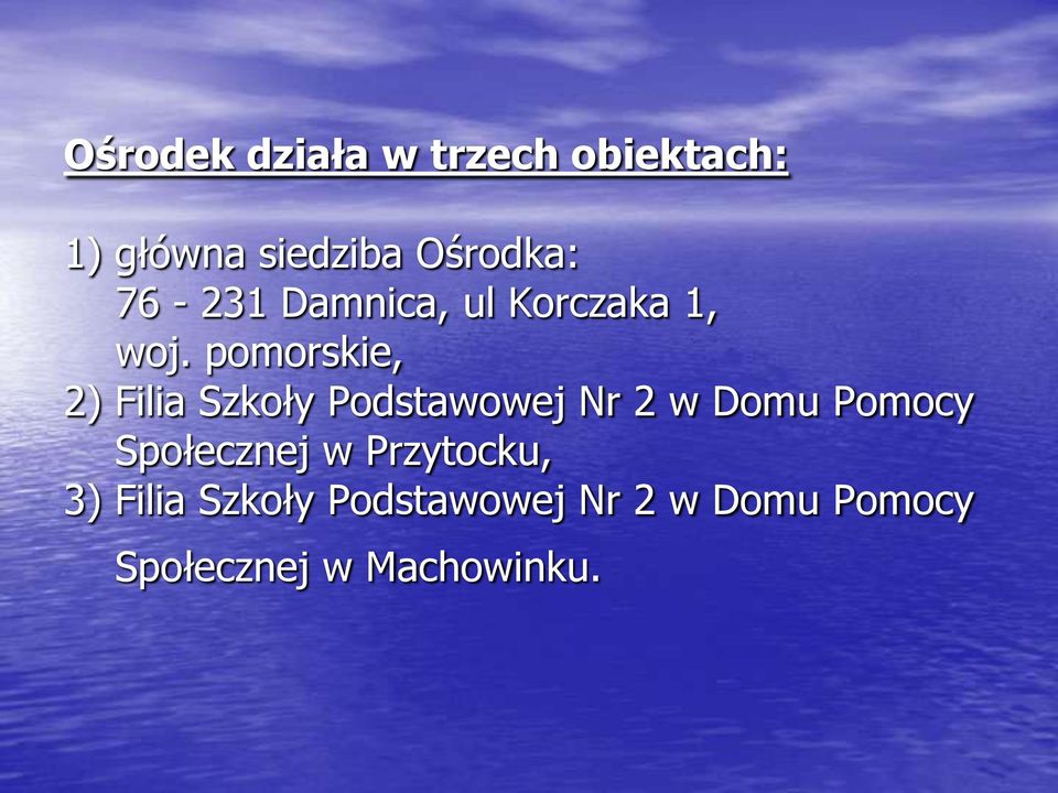 pomorskie, 2) Filia Szkoły Podstawowej Nr 2 w Domu Pomocy