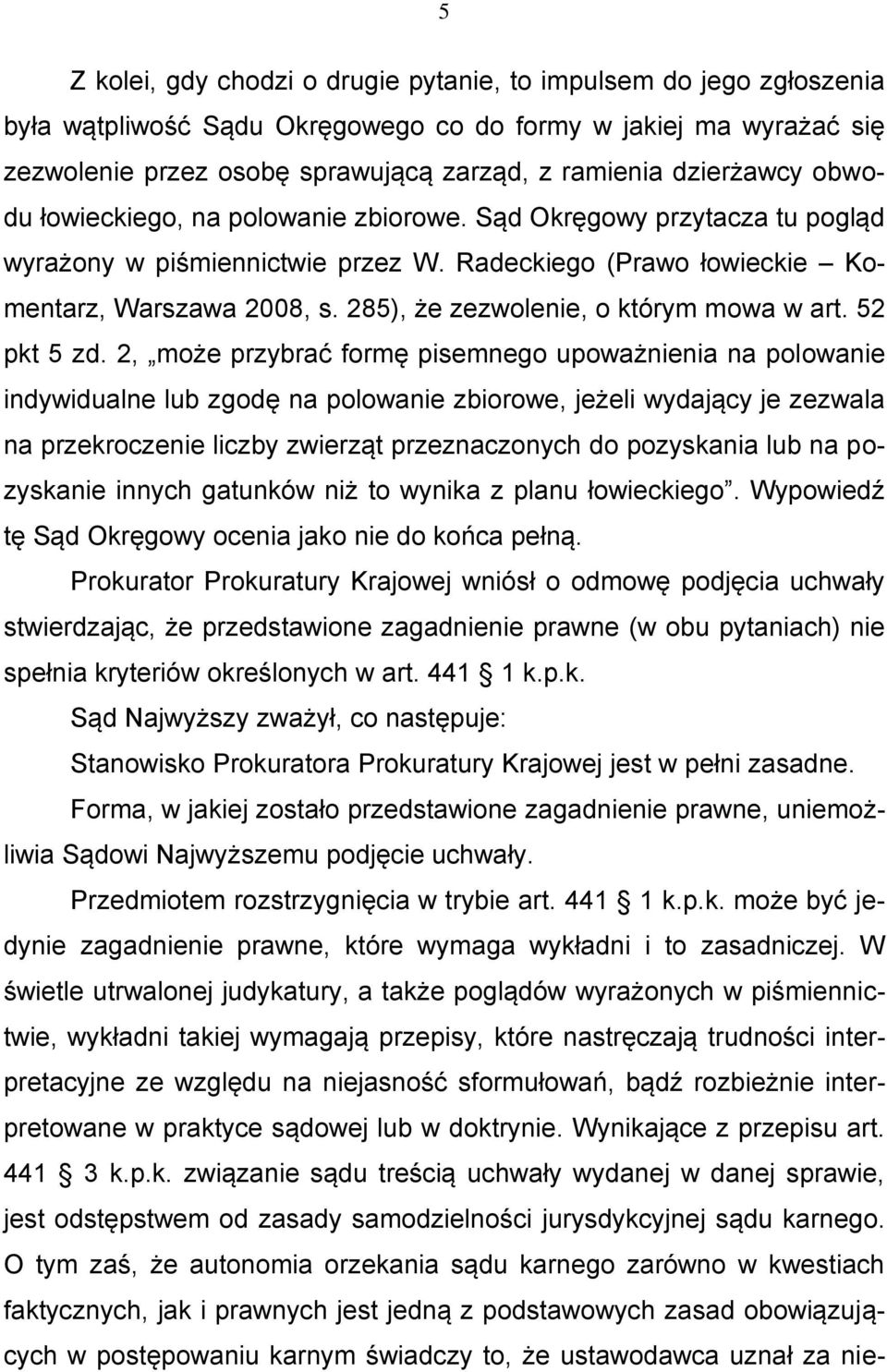 285), że zezwolenie, o którym mowa w art. 52 pkt 5 zd.