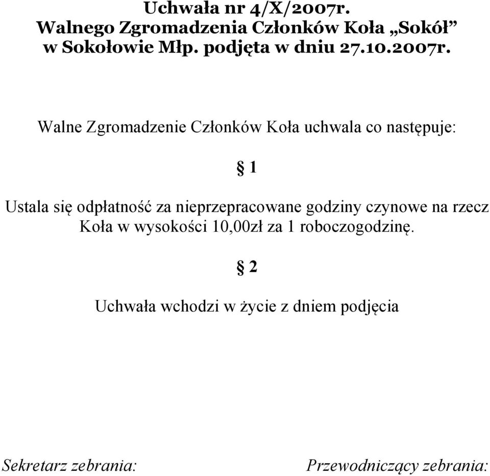 Walne Zgromadzenie Członków Koła uchwala co następuje: 1 Ustala się odpłatność za