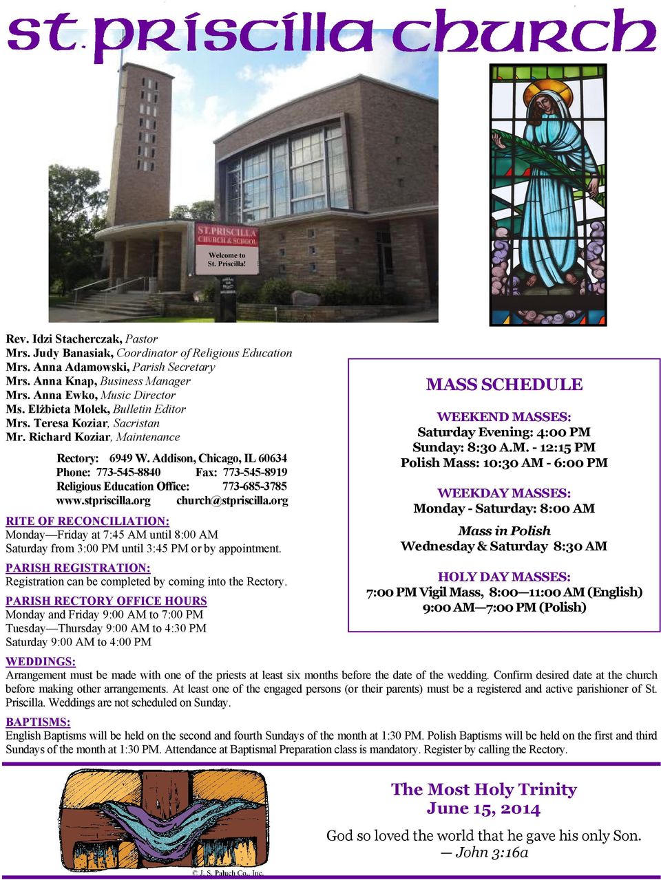 Addison, Chicago, IL 60634 Phone: 773-545-8840 Fax: 773-545-8919 Religious Education Office: 773-685-3785 www.stpriscilla.org church@stpriscilla.
