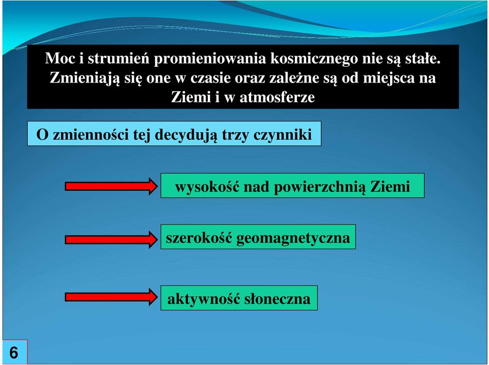 i w atmosferze O zmienności tej decydują trzy czynniki