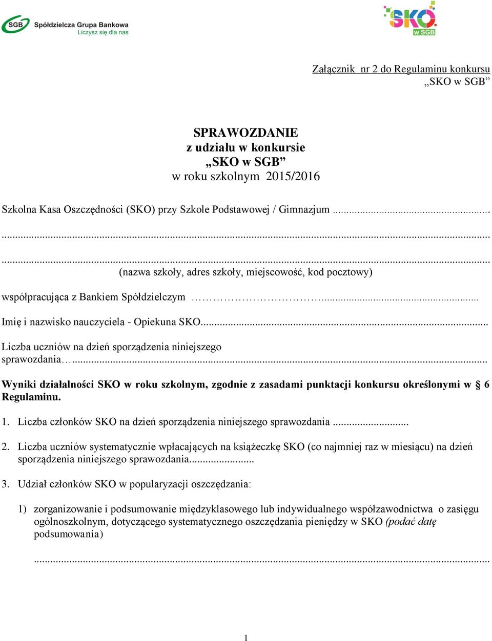 .. Liczba uczniów na dzień sporządzenia niniejszego sprawozdania... Wyniki działalności SKO w roku szkolnym, zgodnie z zasadami punktacji konkursu określonymi w 6 Regulaminu. 1.