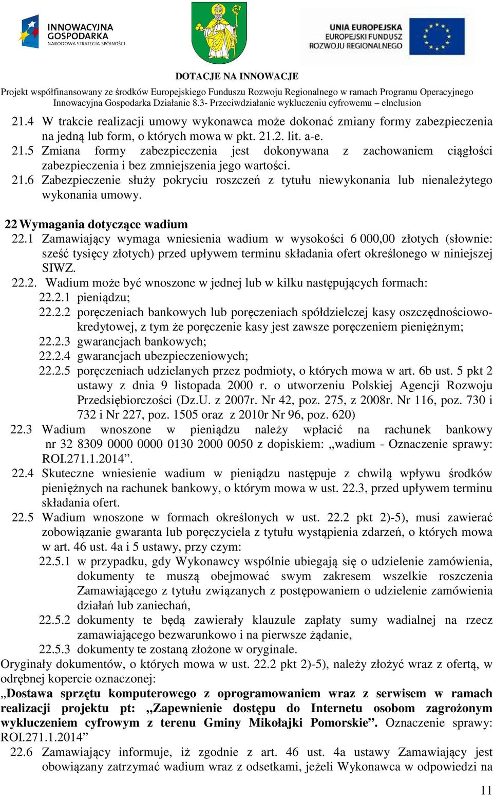 22 Wymagania dotyczące wadium 22.