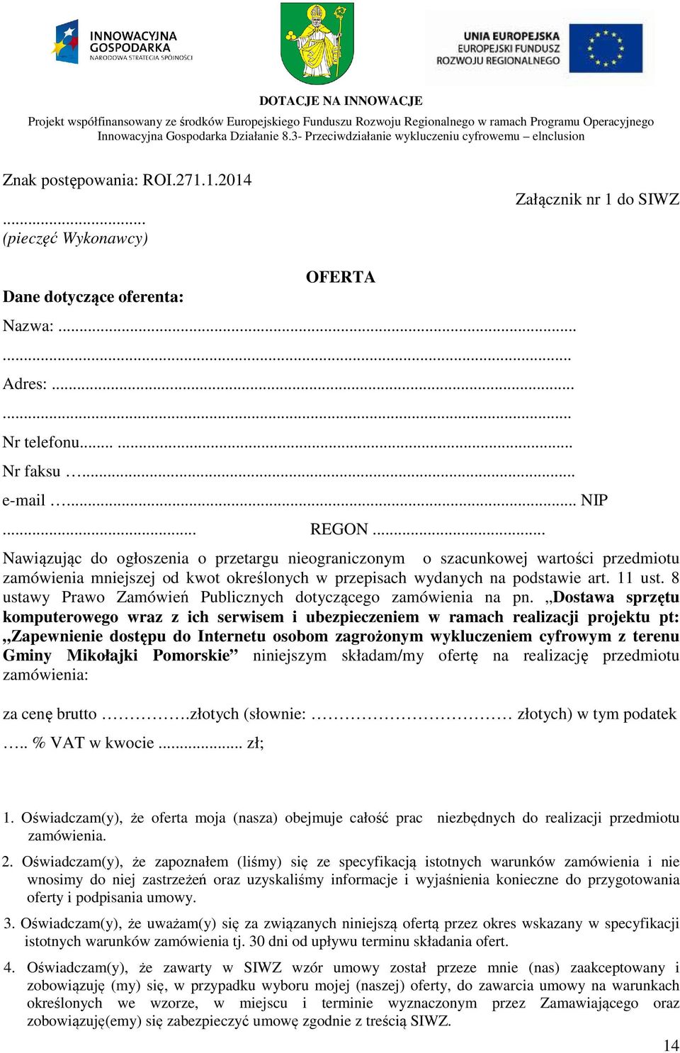 8 ustawy Prawo Zamówień Publicznych dotyczącego zamówienia na pn.