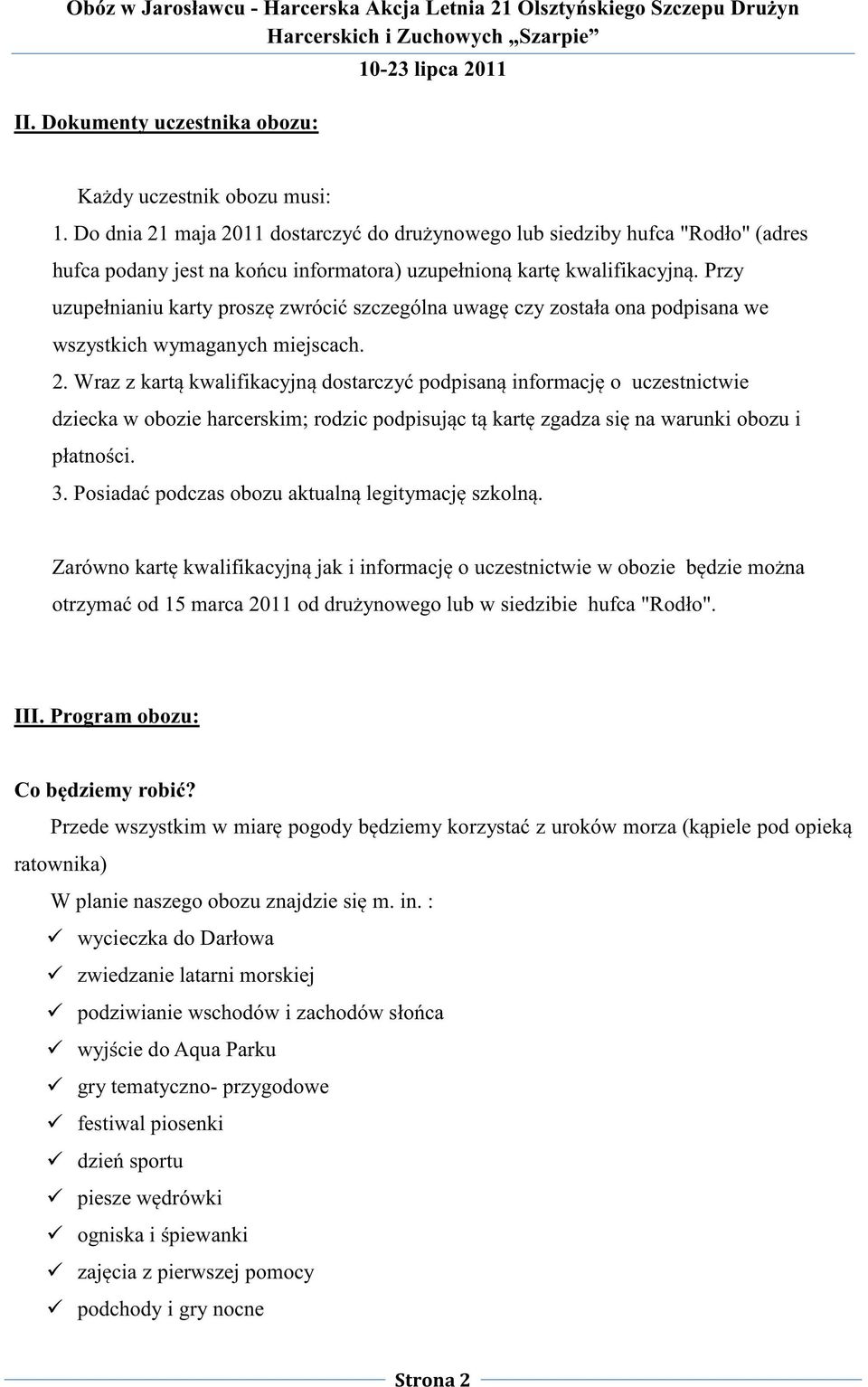 Przy uzupełnianiu karty proszę zwrócić szczególna uwagę czy została ona podpisana we wszystkich wymaganych miejscach. 2.