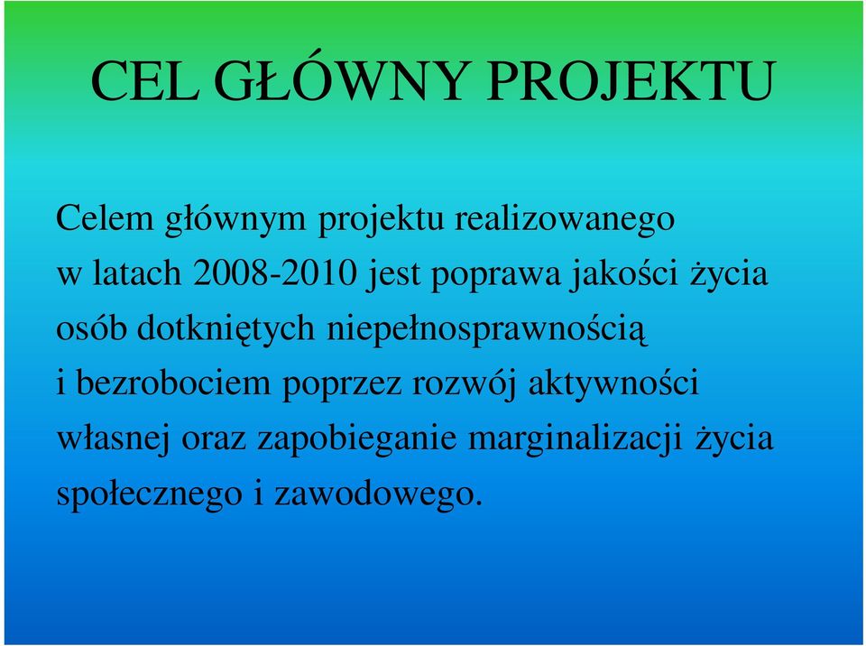 niepełnosprawnością i bezrobociem poprzez rozwój aktywności