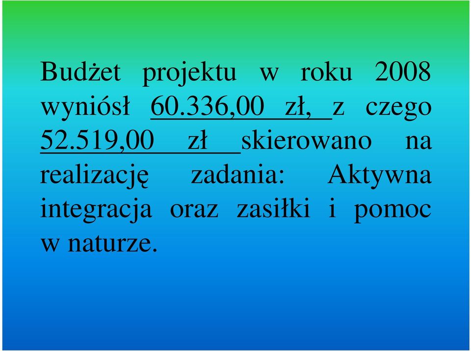 519,00 zł skierowano na realizację