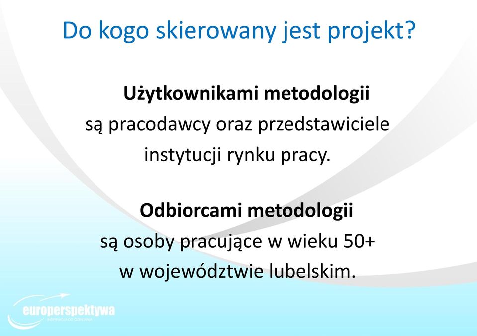 przedstawiciele instytucji rynku pracy.