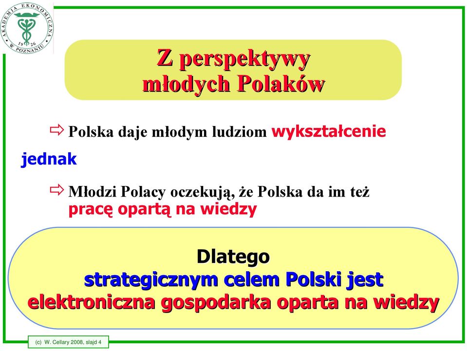 też pracę opartą na wiedzy Dlatego strategicznym celem Polski