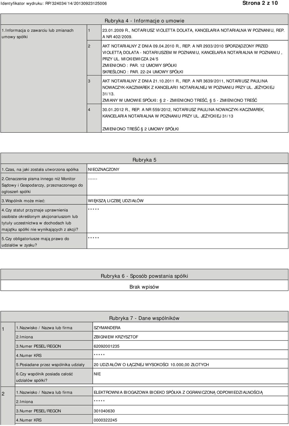12 UMOWY SPÓŁKI SKREŚLONO : PAR. 22-24 UMOWY SPÓŁKI 3 AKT NOTARIALNY Z DNIA 21.10.2011 R., REP. A NR 3639/2011, NOTARIUSZ PAULINA NOWACZYK-KACZMAREK Z KANCELARII NOTARIALNEJ W POZNANIU PRZY UL.