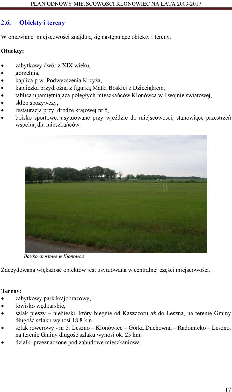 ści znajdują się następujące obiekty i tereny: Obiekty: zabytkowy
