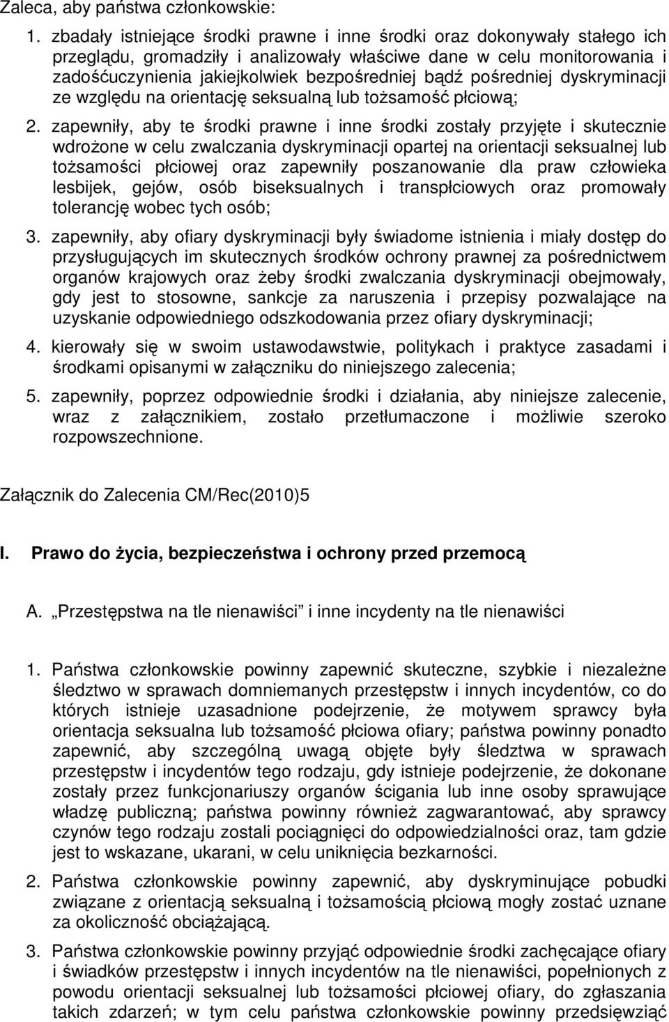 pośredniej dyskryminacji ze względu na orientację seksualną lub tożsamość płciową; 2.