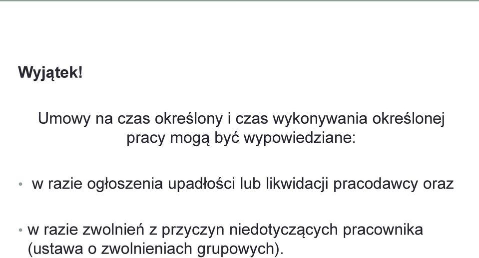 mogą być wypowiedziane: w razie ogłoszenia upadłości lub