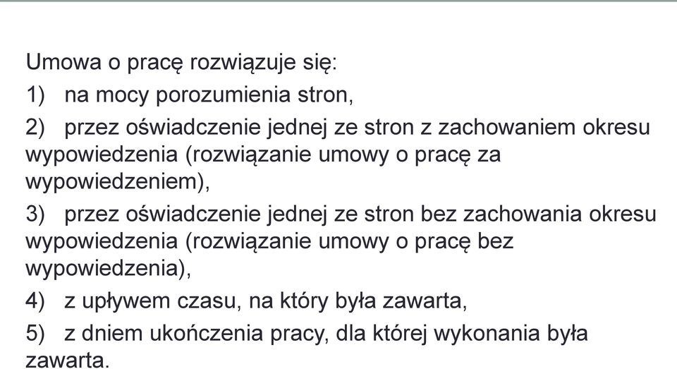 jednej ze stron bez zachowania okresu wypowiedzenia (rozwiązanie umowy o pracę bez wypowiedzenia), 4)