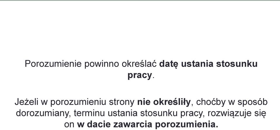 Jeżeli w porozumieniu strony nie określiły, choćby w