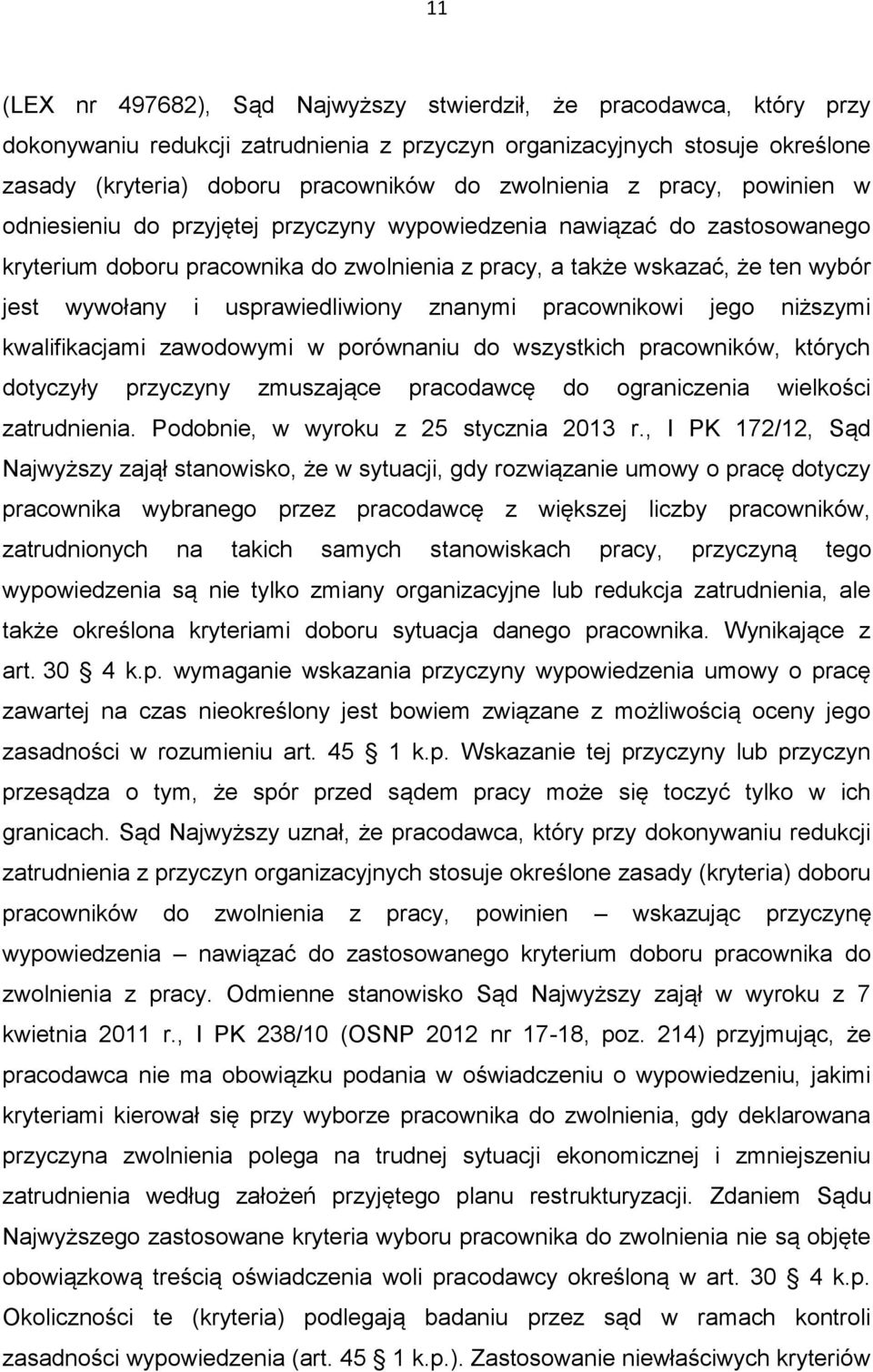 wywołany i usprawiedliwiony znanymi pracownikowi jego niższymi kwalifikacjami zawodowymi w porównaniu do wszystkich pracowników, których dotyczyły przyczyny zmuszające pracodawcę do ograniczenia