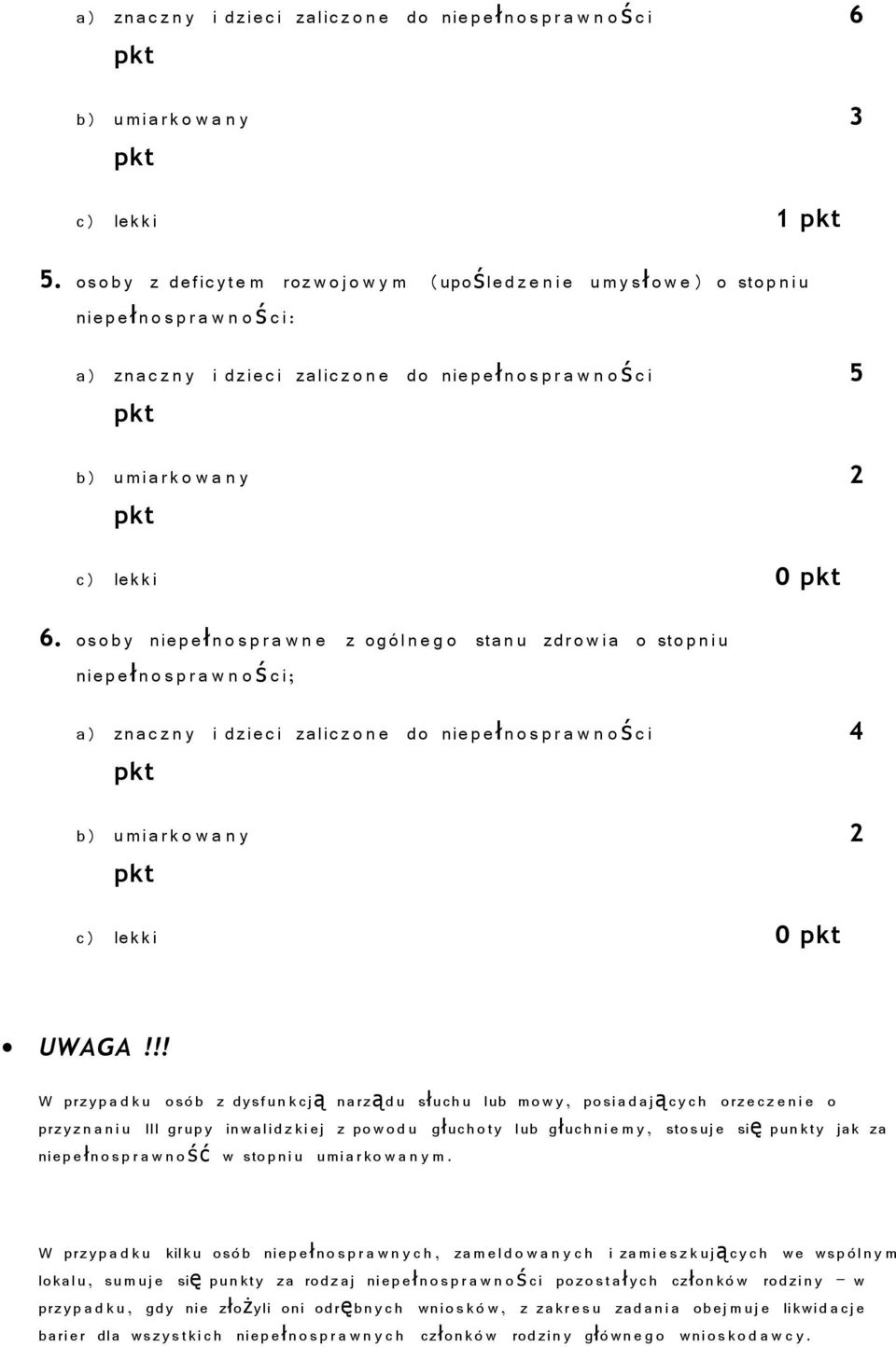 os o b y n o s p r a w n e z og ó l n e g o st a n u zd r o w i a o st o p n i u n o s p r a w n o ś c i ; 4 b) u m i a r k o w a n y 2 c) lek k i 0 UWAGA!