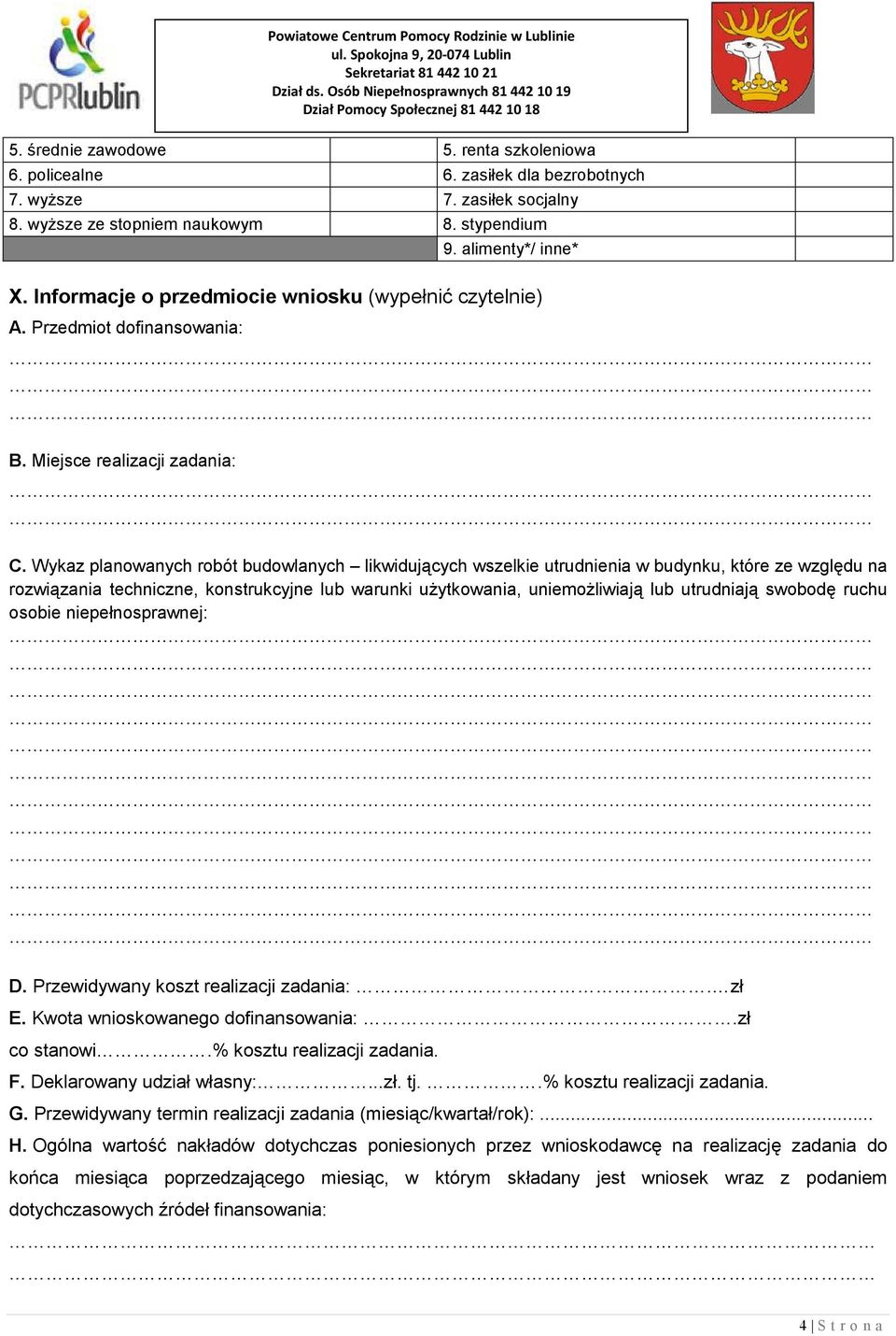 Wykaz planowanych robót budowlanych likwidujących wszelkie utrudnienia w budynku, które ze względu na rozwiązania techniczne, konstrukcyjne lub warunki użytkowania, uniemożliwiają lub utrudniają