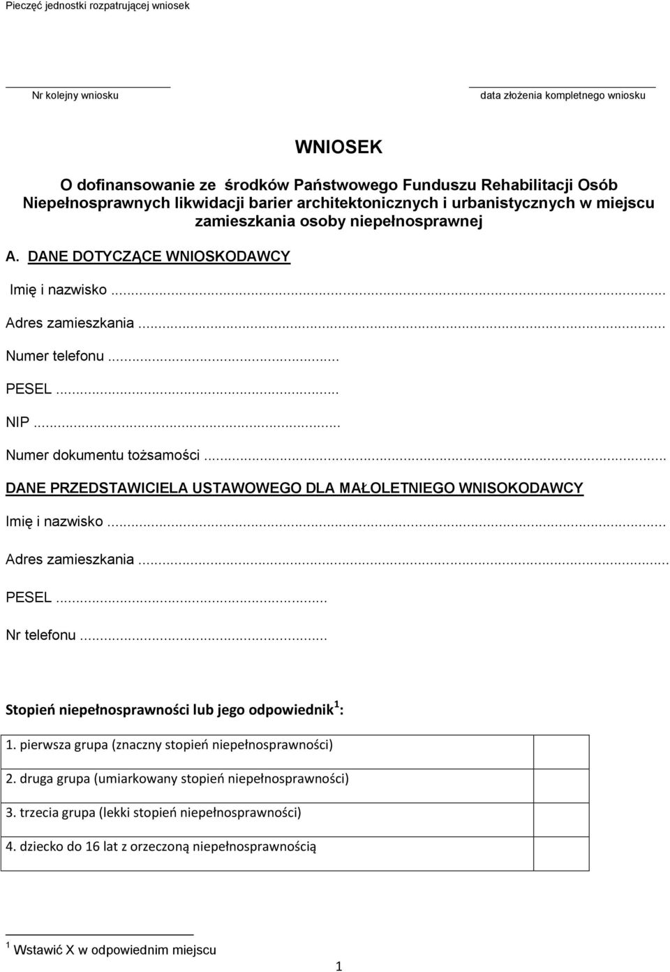 .. Numer dokumentu tożsamości... DANE PRZEDSTAWICIELA USTAWOWEGO DLA MAŁOLETNIEGO WNISOKODAWCY Imię i nazwisko... Adres zamieszkania... PESEL... Nr telefonu.