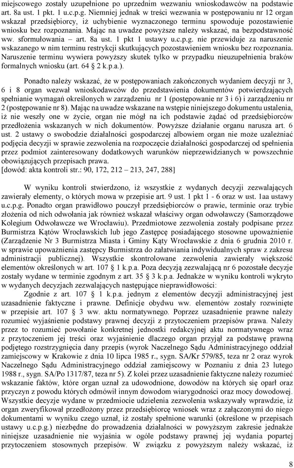 nie przewiduje za naruszenie wskazanego w nim terminu restrykcji skutkujących pozostawieniem wniosku bez rozpoznania.