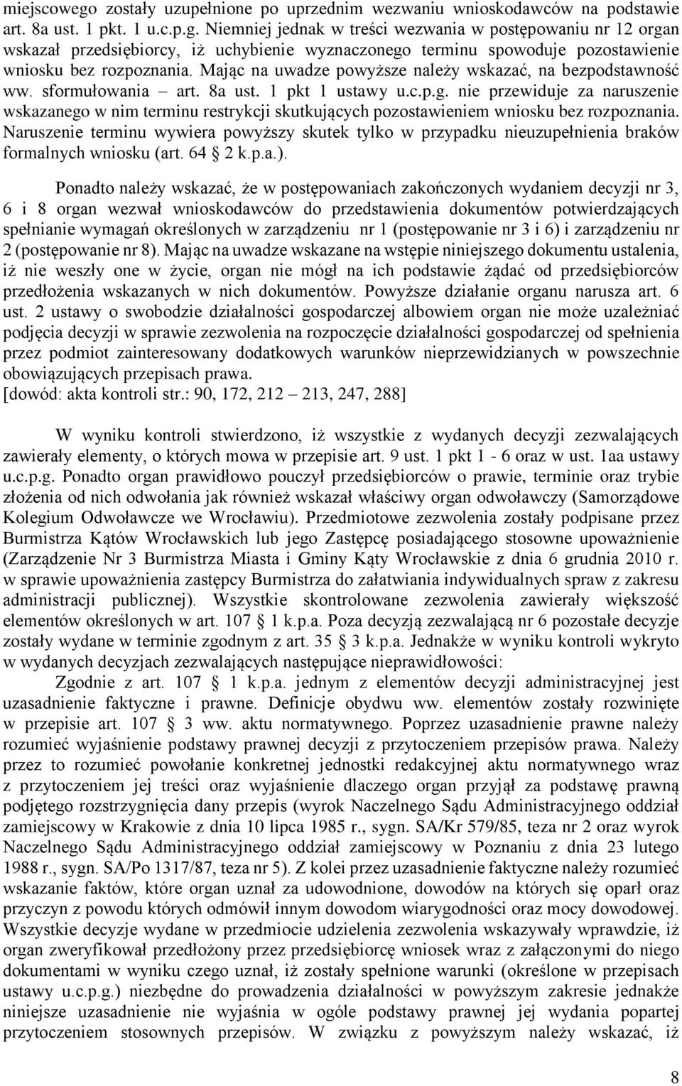 nie przewiduje za naruszenie wskazanego w nim terminu restrykcji skutkujących pozostawieniem wniosku bez rozpoznania.