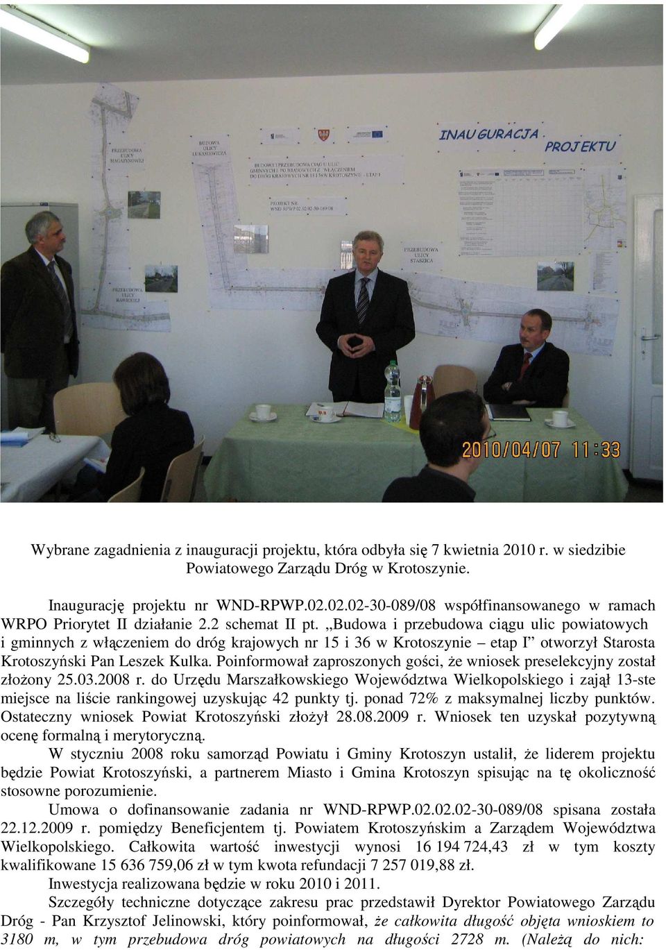 Budowa i przebudowa ciągu ulic powiatowych i gminnych z włączeniem do dróg krajowych nr 15 i 36 w Krotoszynie etap I otworzył Starosta Krotoszyński Pan Leszek Kulka.